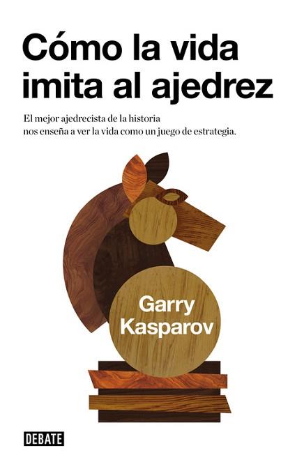 COMO LA VIDA IMITA AL AJEDREZ | 9788483067116 | KASPAROV, GARY