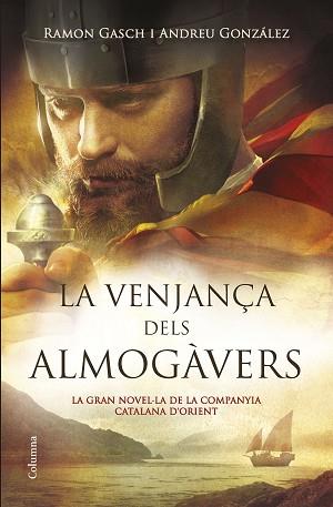 LA VENJANÇA DELS ALMOGÀVERS | 9788466419376 | GONZÁLEZ CASTRO, ANDREU / GASCH POU, RAMON