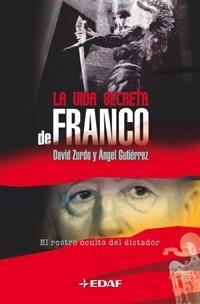 VIDA SECRETA DE FRANCO LA ( EL ROSTRO OCULTO DEL DICTADOR ) | 9788441417069 | ZURDO, DAVID / GUTIERREZ, ANGEL