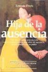 HIJA DE LA AUSENCIA | 9788479274450 | FRERS, ERNESTO