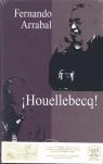 HOUELLEBECQ | 9788493303303 | ARRABAL, FERNANDO