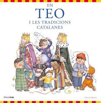 TEO I LES TRADICIONS CATALANES | 9788492790654 | DENOU, VIOLETA