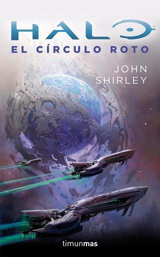 HALO: EL CIRCULO ROTO | 9788445002483 | JOHN SHIRLEY