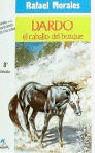 DARDO EL CABALLO DEL BOSQUE | 9788427931244 | MORALES CASAS, RAFAEL