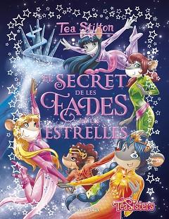 SECRET DE LES FADES DE LES ESTRELLES | 9788491379218 | STILTON, TEA