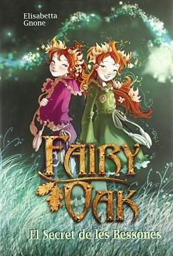 FAIRY OAK I EL SECRET DE LES BESSONES | 9788496391970 | GNONE, ELISABETTA