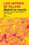 MADRID HA MUERTO ( ESPLENDOR Y CAOS EN UNA CIUDAD ... ) | 9788476697535 | VILLENA DE, LUIS ANTONIO