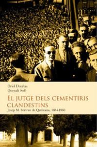 EL JUTGE DELS CEMENTIRIS CLANDESTINS JOSEP . BERTRAN DE QUINTANA | 9788493878542 | ORIOL, DUEÑAS / QUERALT, SOLE