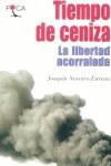 TIEMPO DE CENIZA LA LIBERTAD ACORRALADA | 9788495440167 | NAVARRO ESTEVAN, JOAQUIN