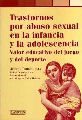 TRASTORNOS POR ABUSO SEXUAL EN LA INFANCIA Y LA ADOLESCENCIA | 9788475844107 | TOMAS, JOSEP