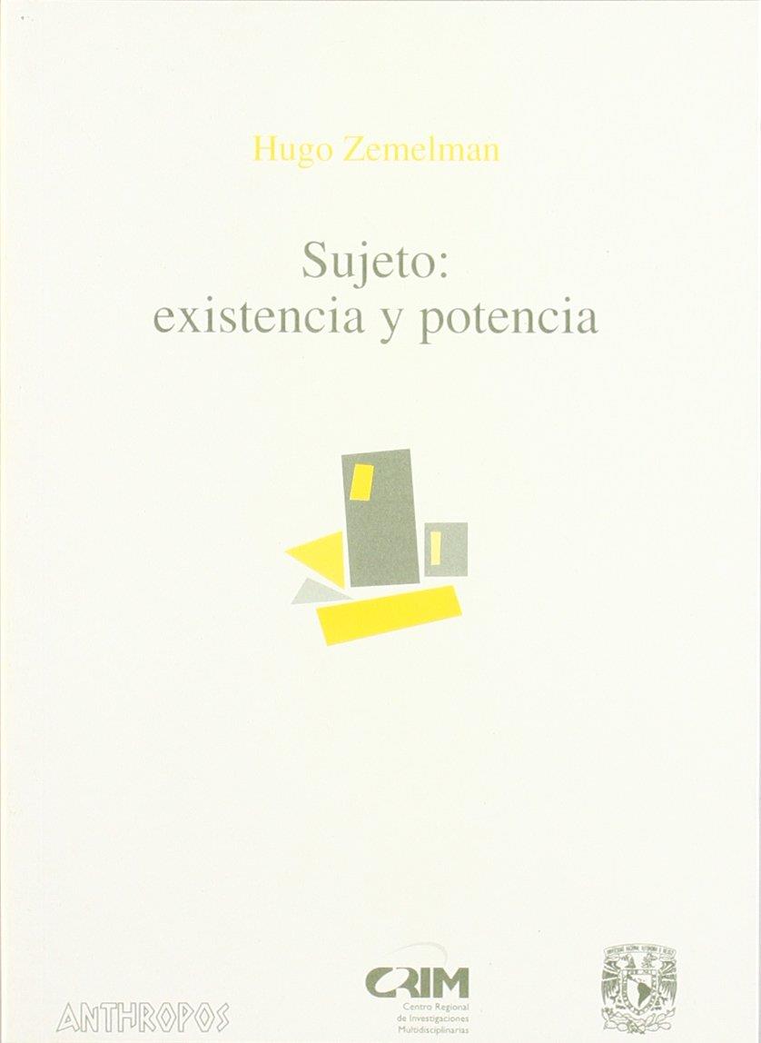 SUJETO EXISTENCIA Y POTENCIA | 9788476585320 | ZEMELMAN, HUGO