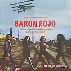 BARON ROJO BIOGRAFIA DEFINITIVA DEL GRUPO MAS GRANDE | 9788415191025 | MUNIESA, MARIANO