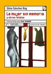 MUJER SIN MEMORIA Y OTROS RELATOS ( V PREMIO CAJA MADRID ) | 9788496080997 | SANCHEZ ROG, SILVIA