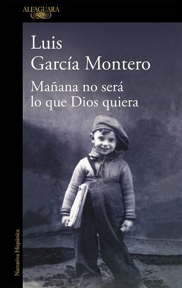 MAÑANA NO SERA LO QUE DIOS QUIERA | 9788420423203 | GARCIA MONTERO, LUIS