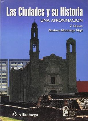 CIUDADES Y SU HISTORIA, LAS | 9789701504215 | MUNIZAGA VIGIL, GUSTAVO