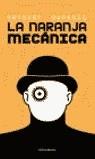 NARANJA MECANICA, LA (TAPA DURA) | 9788445073902 | BURGESS, ANTHONY