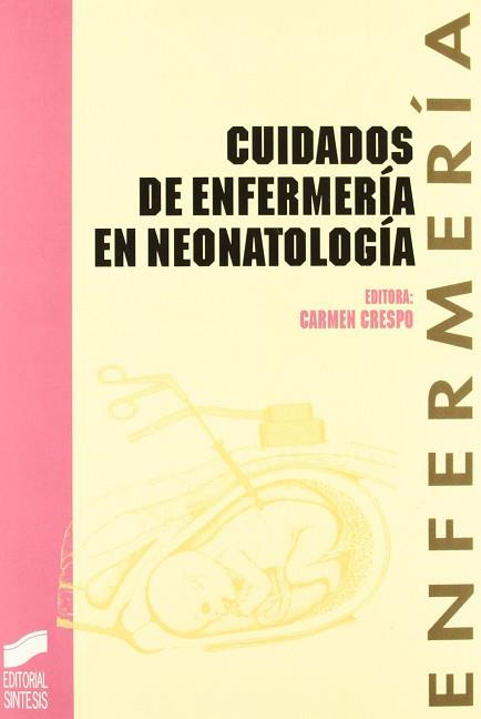 CUIDADOS DE ENFERMERIA EN NEONATOLOGIA | 9788477387688 | CREPO, CARMEN (ED.)