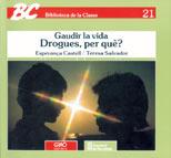 GAUDIR LA VIDA.DROGUES, PER QUE? | 9788485729449 | CASTELL, ESPERANZA ; SALVADOR, TERESA