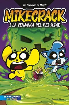 PERRERÍAS DE MIKE 3. LA VENJANÇA DEL REI SLIME | 9788413898421 | MIKECRACK