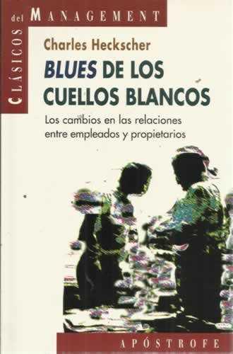 BLUES DE LOS CUELLOS BLANCOS | 9788445501245 | HECKSCHER, C.