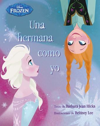 FROZEN. UNA HERMANA COMO YO | 9788499516301 | DISNEY