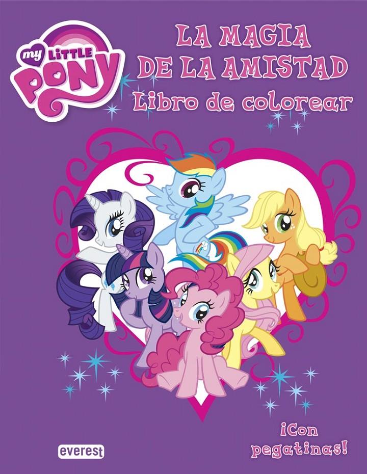 MY LITTLE PONY. LA MAGIA DE LA AMISTAD. LIBRO DE COLOREAR | 9788444168784 | HASBRO INTERNATIONAL INC.