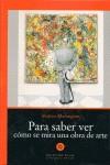 PARA SABER VER COMO SE MIRA UNA OBRA DE ARTE | 9788495300546 | MARANGONI, MATTEO