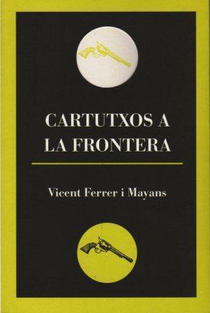 CARTUTXOS A LA FRONTERA # | 9788495232342 | FERRER MAYANS, VICENT