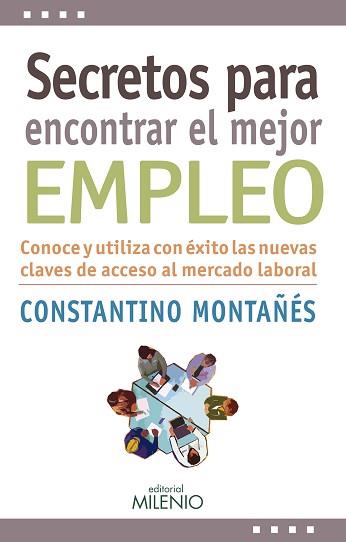 SECRETOS PARA ENCONTRAR EL MEJOR EMPLEO | 9788497436304 | MONTAÑÉS NÚÑEZ, CONSTANTINO