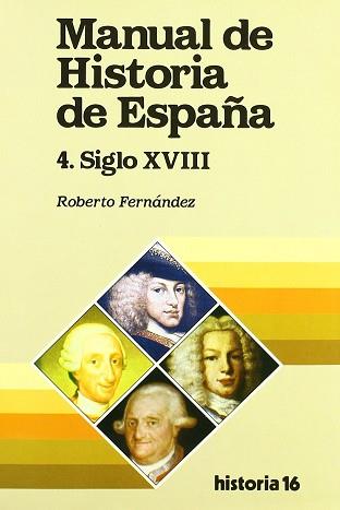 MANUAL HISTORIA DE ESPAÑA VOL.4 SIGLO XVIII | 9788476792544 | FERNANDEZ, ROBERTO