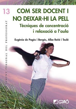 COM SER DOCENT I NO DEIXAR-HI LA PELL | 9788478275359 | DE PAGÈS BERGÉS, EUGÈNIA / REÑÉ TEULÉ, ALBA