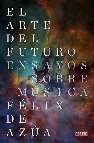 ARTE DEL FUTURO | 9788418056079 | DE AZÚA, FÉLIX