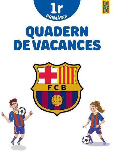 BARÇA. QUADERN DE VACANCES. 1R DE PRIMÀRIA | 9788413891996 | PRODUCTO OFICIAL F.C. BARCELONA