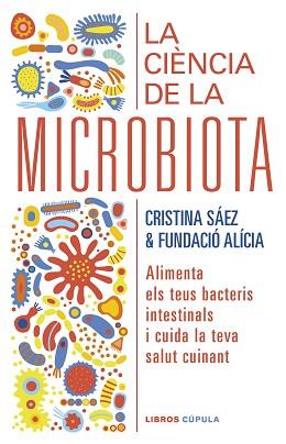 CIÈNCIA DE LA MICROBIOTA | 9788448029920 | FUNDACIÓN ALÍCIA / SAEZ, CRISTINA