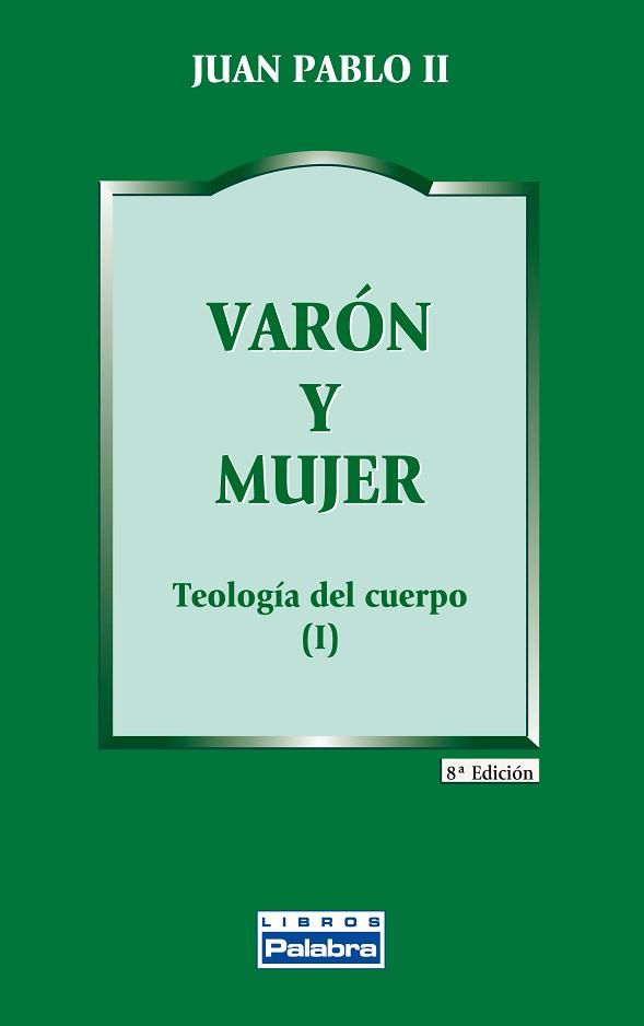 VARON Y MUJER | 9788482390611 | JUAN PABLO II, PAPA