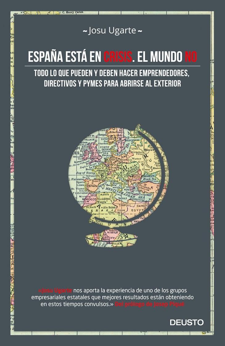 ESPAÑA ESTÁ EN CRISIS. EL MUNDO NO | 9788498753028 | JOSU UGARTE