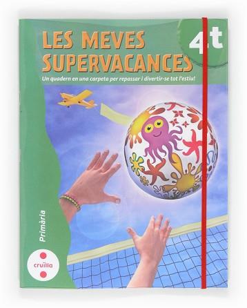 LES MEVES SUPERVACANCES. 4T PRIMÀRIA | 9788466129213 | CRUILLA