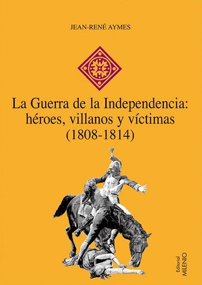 GUERRA DE LA INDEPENDENCIA LA : HEROES, VILLANOS Y VICTIMAS | 9788497432603 | AYMES, JEAN-RENE