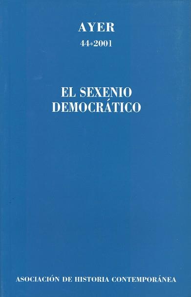 REVISTA AYER 44 EL SEXENIO DEMOCRATICO | 9788495379405 | VARIS