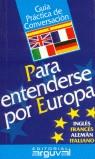 PARA ENTENDERSE POR EUROPA INGLES-FRANCES-ALEMAN-ITALIANO | 9788495948090 | VARIS