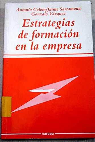 ESTRATEGIAS DE FORMACION EN LA EMPRESA | 9788427710610 | COLOM CANELLAS, ANTONIO JUAN