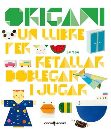 ORIGAMI UN LLIBRE PER RETALLAR DOBLEGAR I JUGAR | 9788493782115 | ZOO, LA