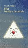 DIOS FRENTE A LA CIENCIA | 9788483072530 | ALLEGRE, CLAUDE