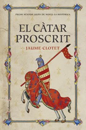 EL CÀTAR PROSCRIT (PREMI NESTOR LUJAN 2016) | 9788466421430 | CLOTET PLANAS, JAUME