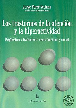 TRASTORNOS DE LA ATENCION Y LA HIPERACTIVIDAD, LOS | 9788489963160 | FERRE VECIANA, JORGE