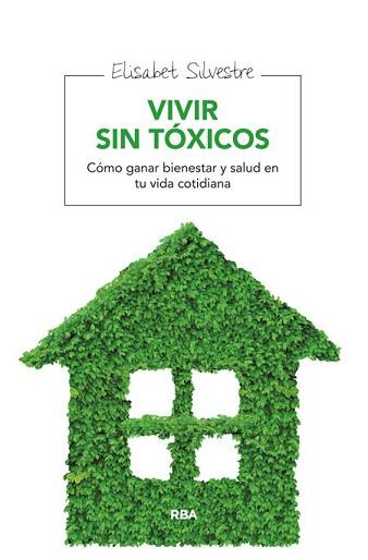 VIVIR SIN TÓXICOS | 9788415541912 | SILVESTRE, ELISABET