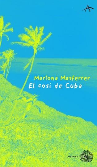 COSI DE CUBA, EL (MAPAMUNDI) | 9788484281573 | MASFERRER, MARIONA