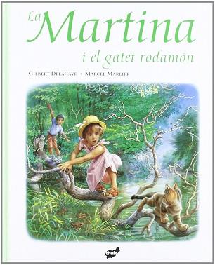 MARTINA I EL GATET RODAMON LA | 9788492595105 | DELAHAYE, GILBERT / MARLIER, MARCEL