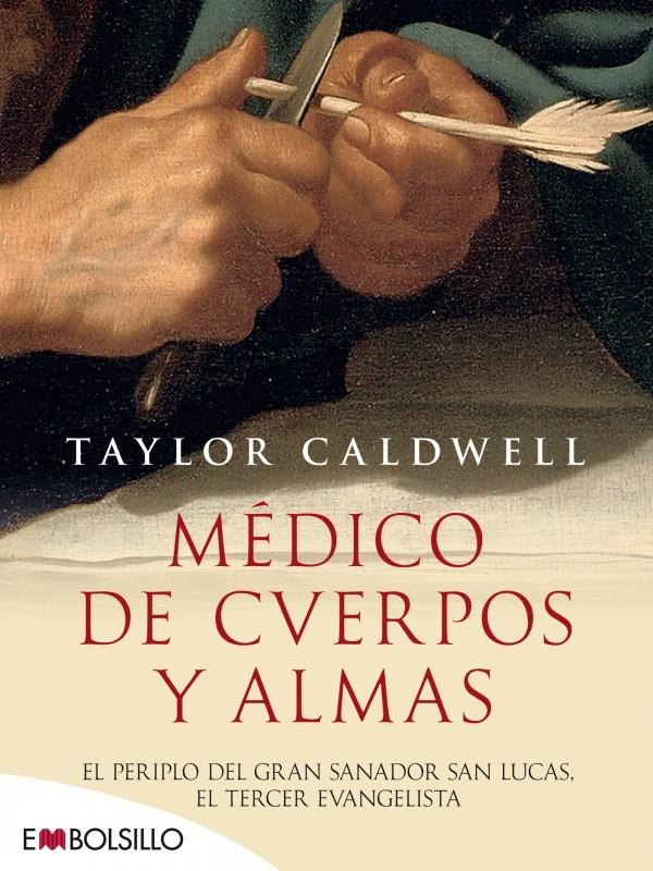 MÉDICO DE CUERPOS Y ALMAS | 9788415140610 | CALDWELL, TAYLOR