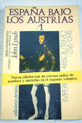 ESPAÑA BAJO LOS AUSTRIAS VOL. 1 | 9788429708875 | LYNCH, JOHN